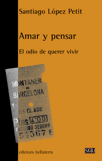 Amar y pensar : el odio de querer vivir