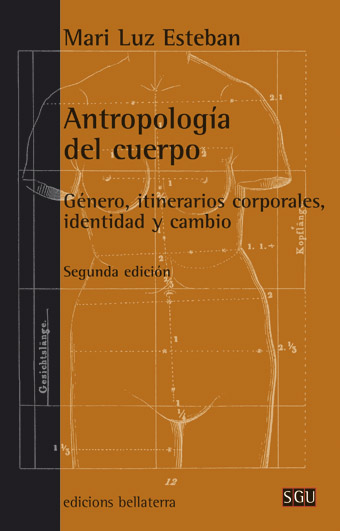 ANTROPOLOGIA DEL CUERPO : Género, itinerarios corporales, identidad y cambio