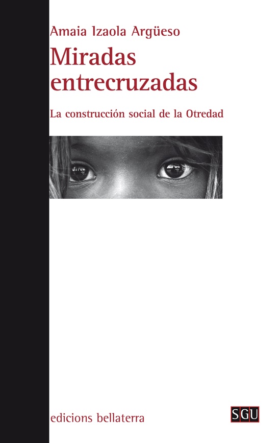 MIRADAS ENTRECRUZADAS : La construcción social de la Otredad
