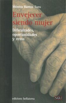 ENVEJECER SIENDO MUJER : Dificultades, oportunidades y retos