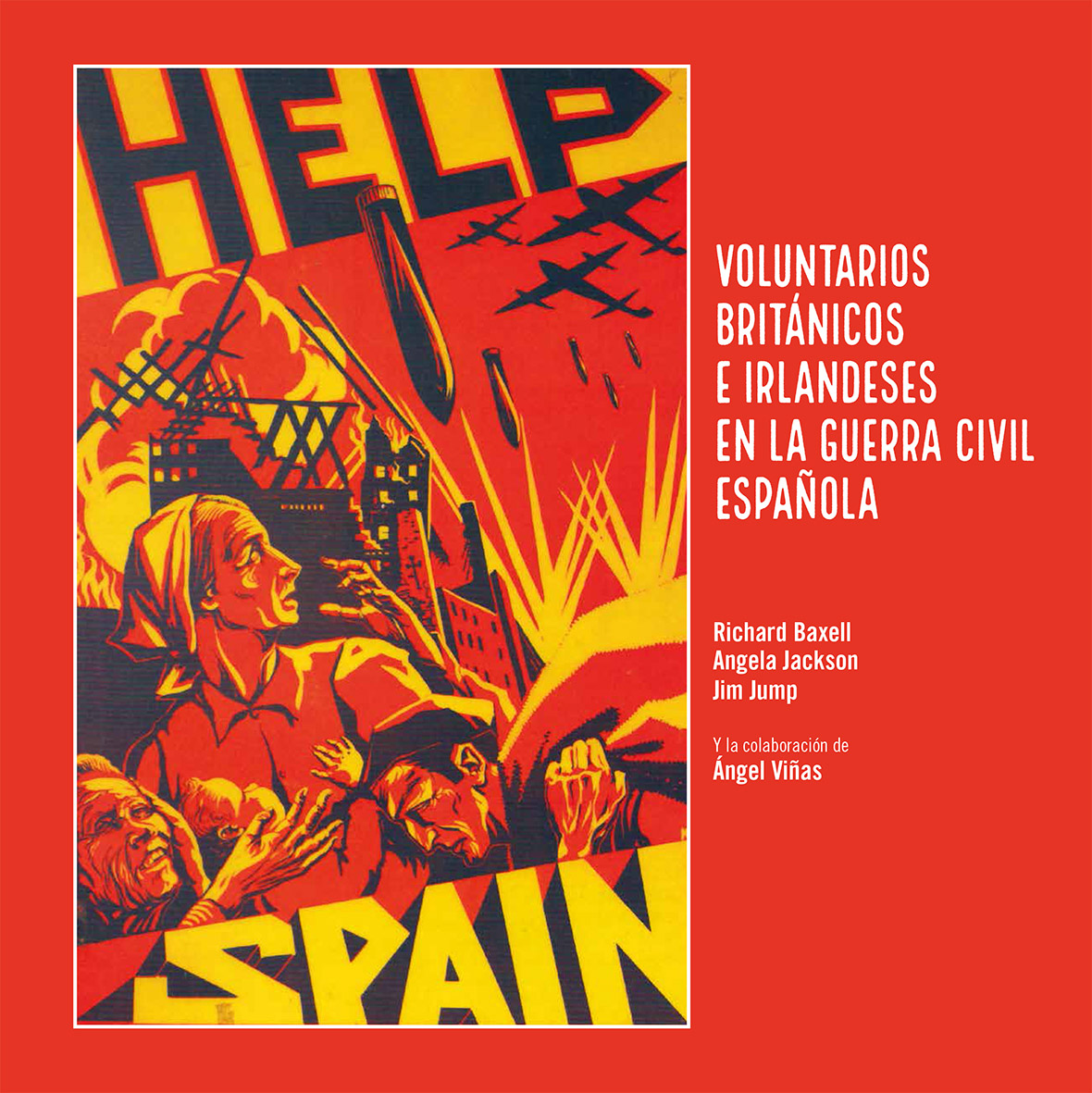 Help Spain : Voluntarios británicos e irlandeses en la Guerra Civil española