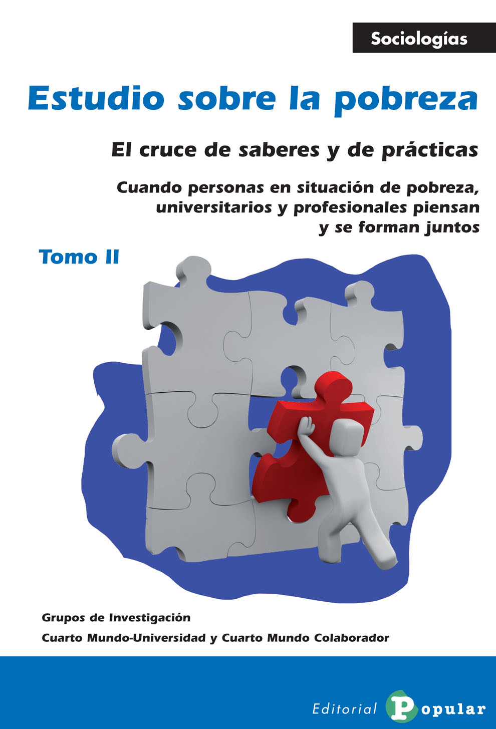 Estudio sobre la pobreza. Tomo II : El cruce de saberes y de prácticas. Cuando personas en situación de pobreza, uni