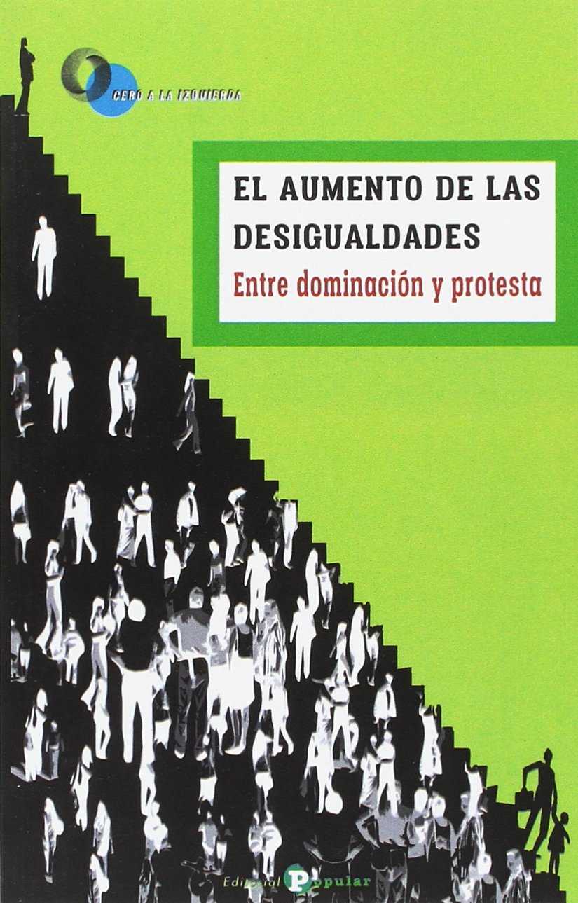 El aumento de las desigualdades : Entre dominación y protesta