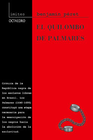 El Quilombo de Palmares : La República de los esclavos libres. Brasil, 1640-1695