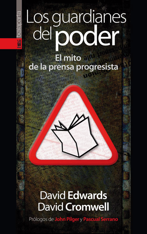 Los guardianes del poder : El mito de la prensa progresista