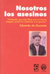 Nosotros, los asesinos : (memorias de la guerra de España)