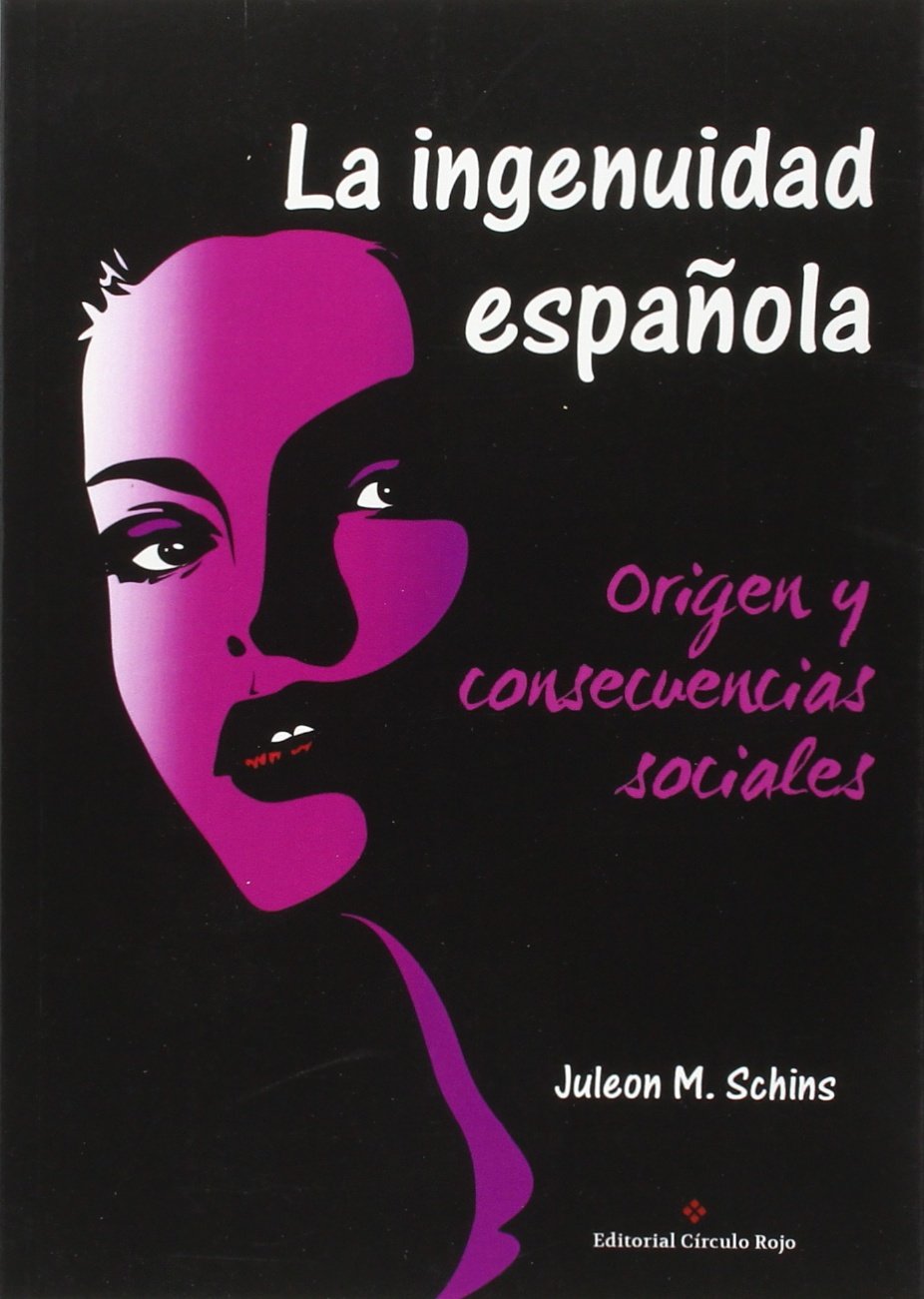 La ingenuidad española. Origen y consecuencias sociales