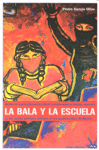 La bala y la escuela : MODOS EN QUE LA EDUCACION OFICIAL COMPLEMENTA EL TRABAJO REPRESIV