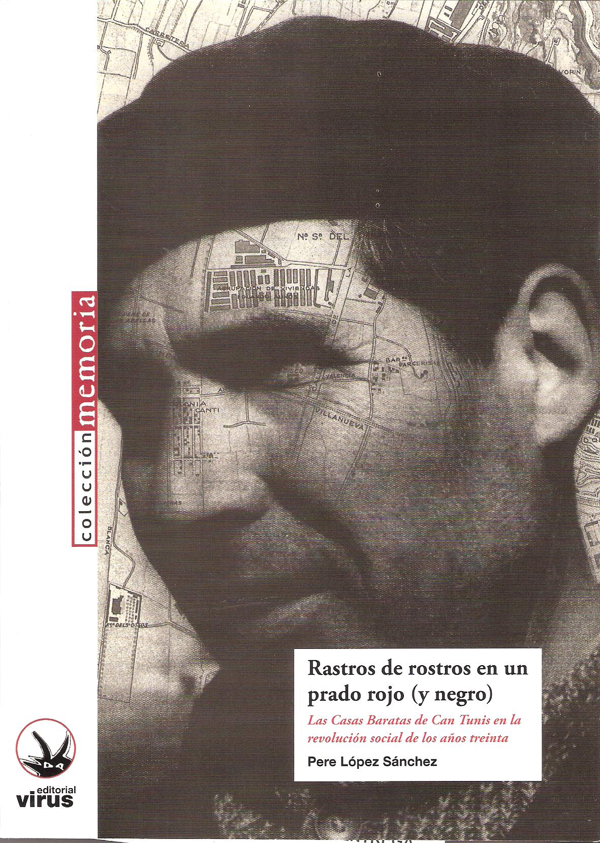 Rastros de rostros en un prado rojo (y negro) : las casas baratas de Can Tunis en la revolución social de los años treinta