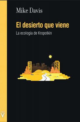 El desierto que viene : La ecología de Kropotkin