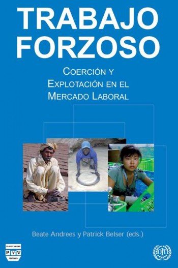 TRABAJO FORZOSO : Coerción y explotación en el mercado laboral