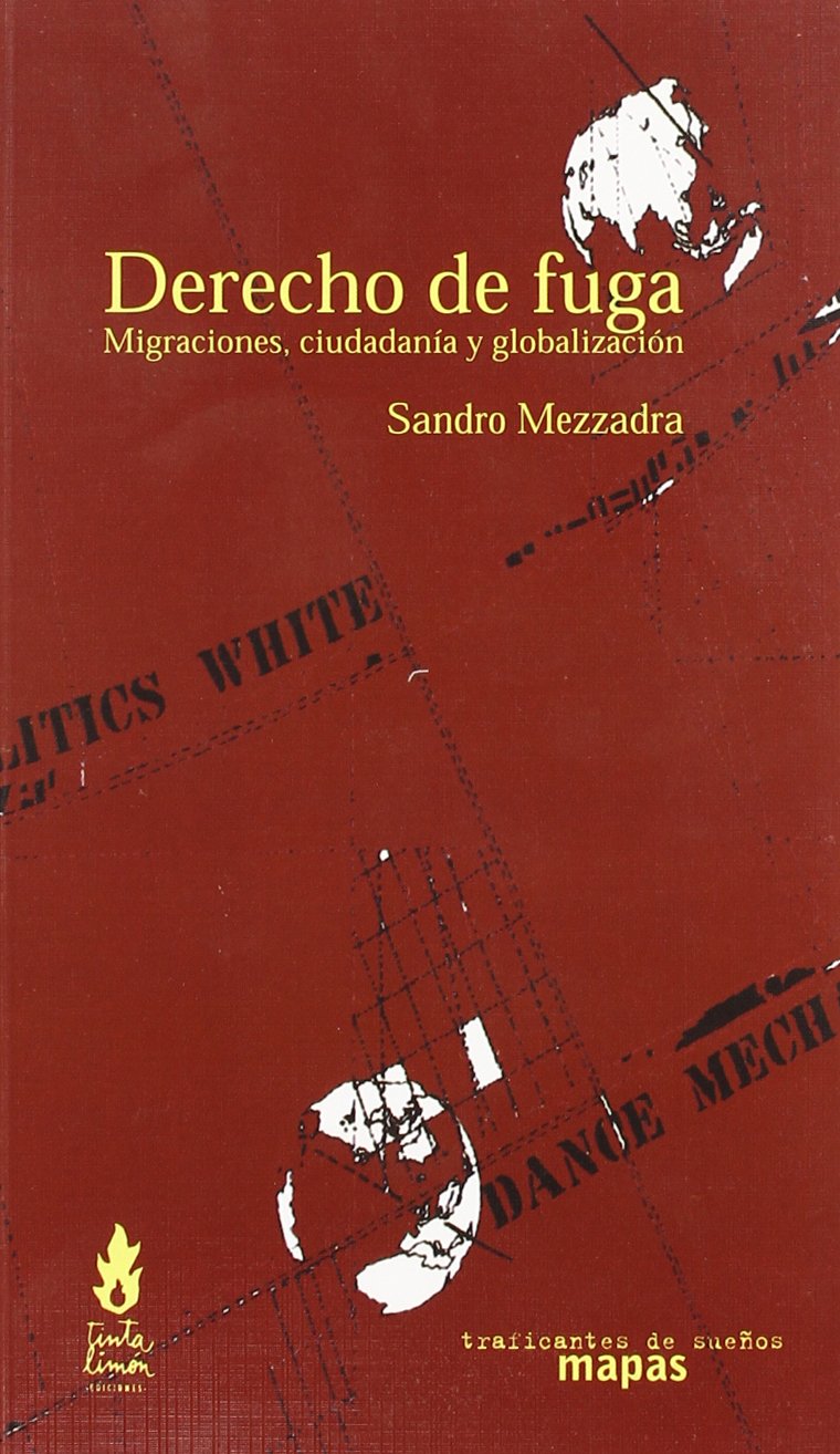 Derecho de fuga : migraciones, ciudadanía y globalización