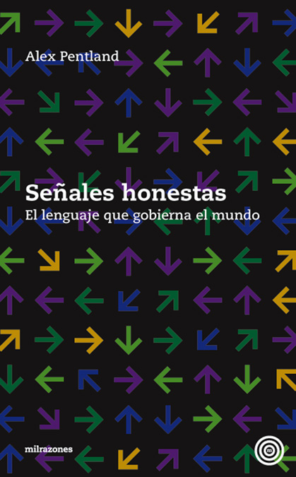 Señales honestas : el lenguaje que gobierna el mundo