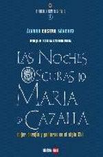 Noches oscuras de María de Cazalla, Las : Mujer, herejía y gobernabilidad en el siglo XVI