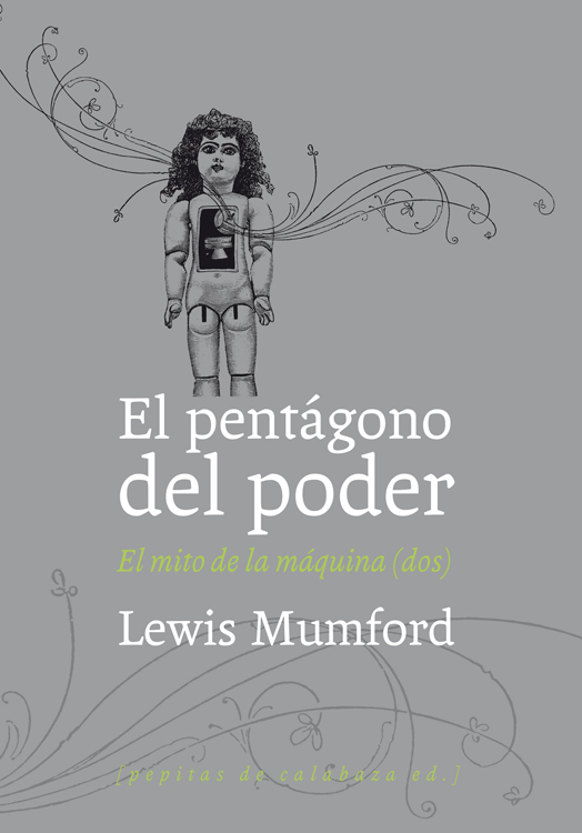 El pentágono del poder : (El mito de la máquina. Volumen 2)