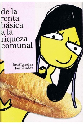 De la renta básica a la riqueza comunal : dos instrumentos y un proceso hacia la sociedad comunal