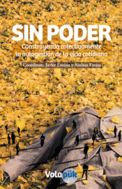 SIN PODER : Construyendo colectivamente la autogestión de la vida cotidiana