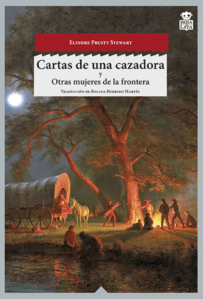 Cartas de una cazadora ; Otras mujeres del oeste
