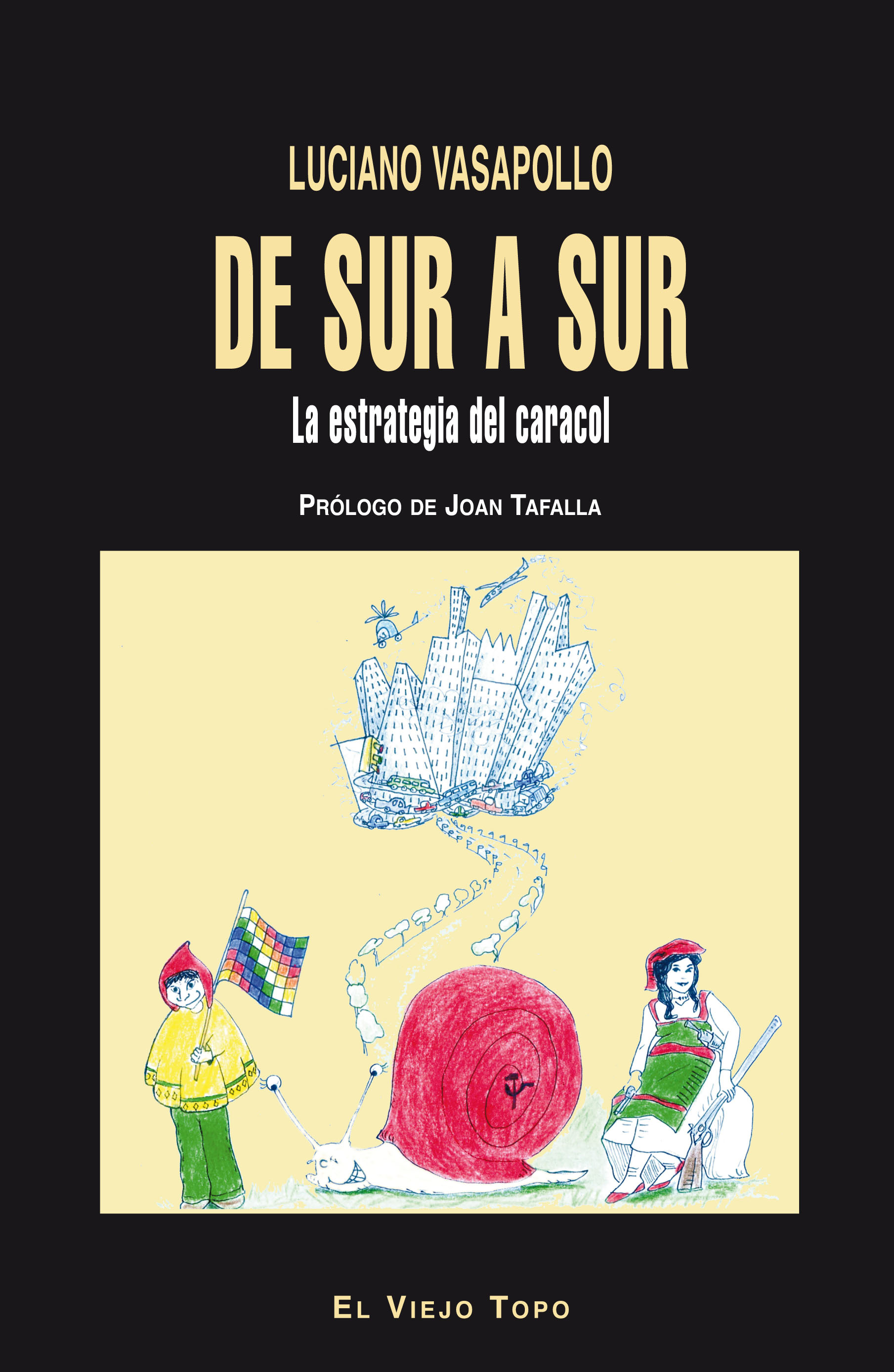 De Sur a Sur. : La estrategia del caracol.