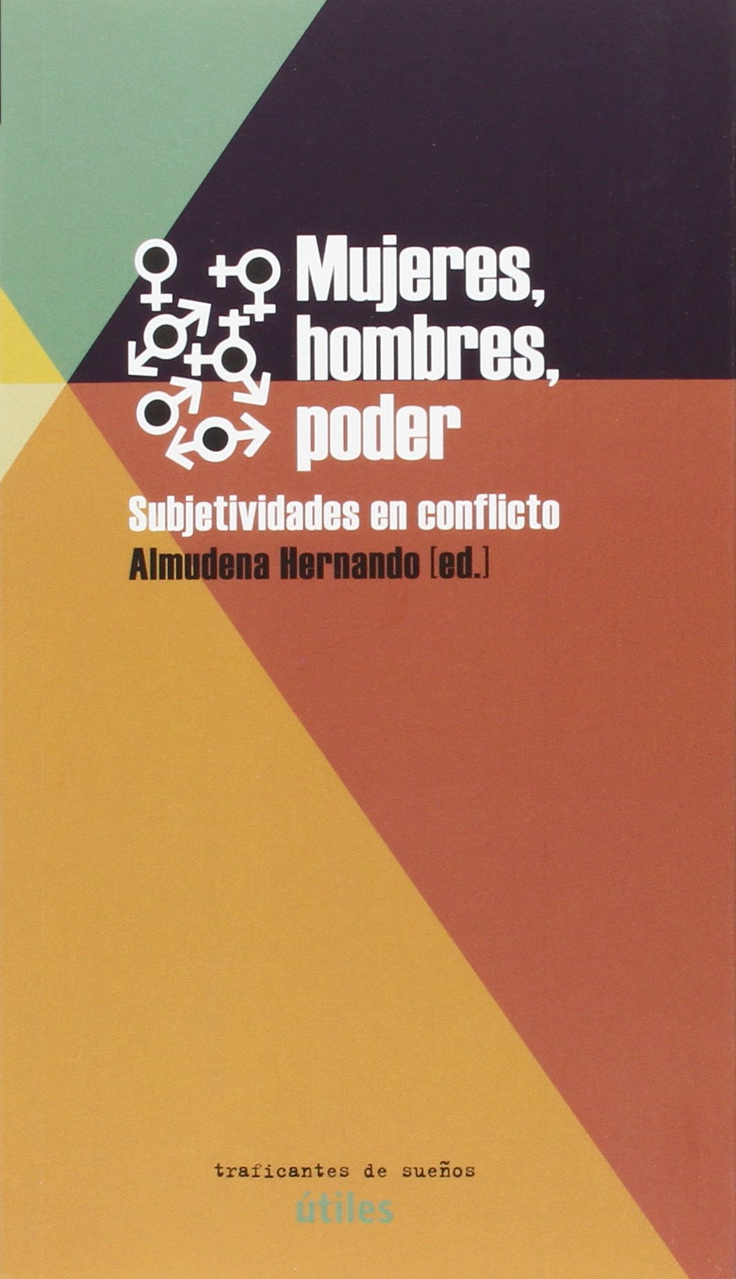 MUJERES, HOMBRES, PODER : SUBJETIVIDADES EN CONFLICTO