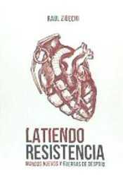 Latiendo resistencia : Mundos nuevos y guerras de despojo