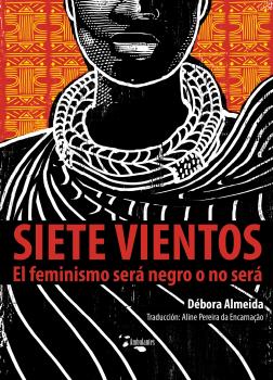Siete vientos : El feminismo será negro o no será
