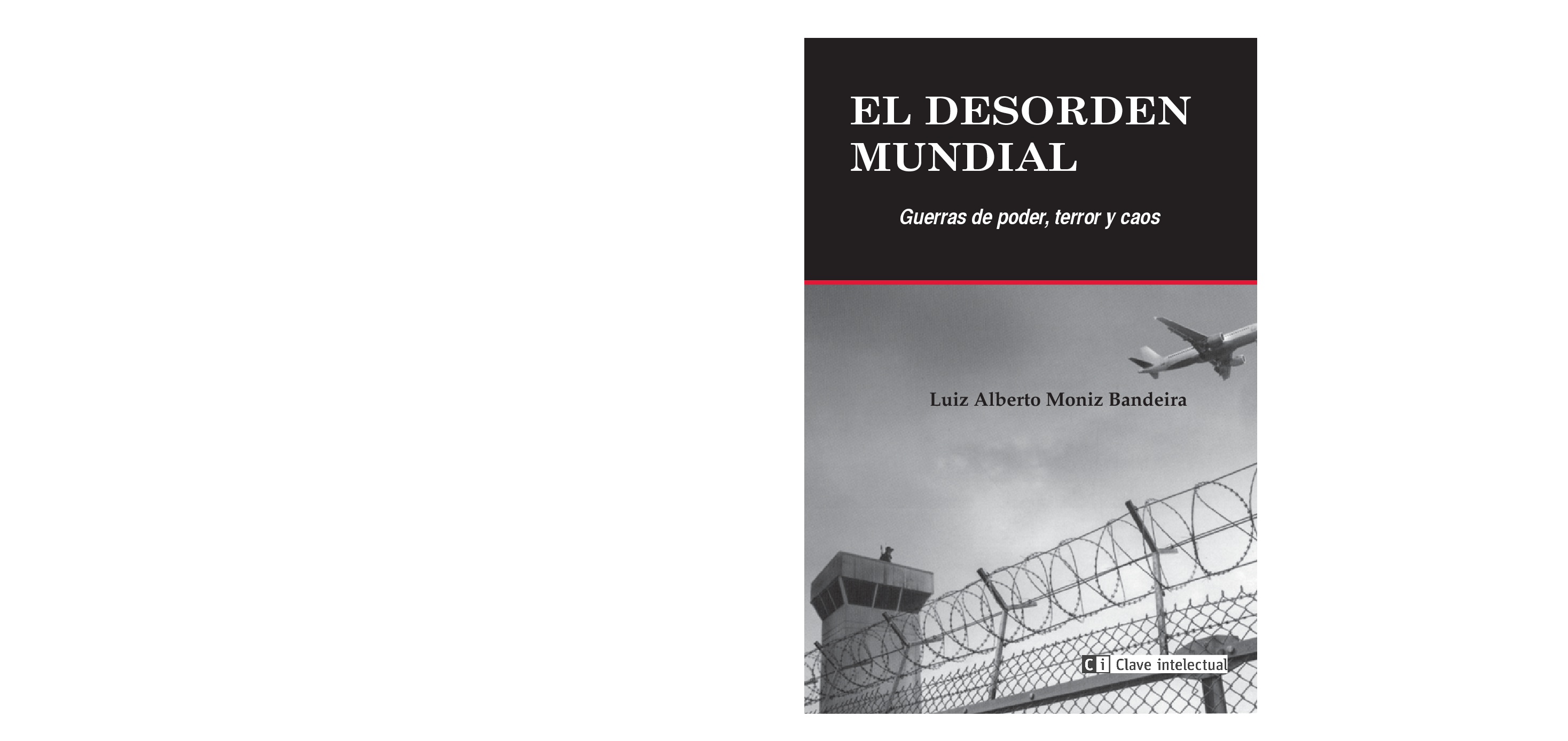 El desorden mundial : Guerras de poder, terror y caos