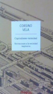 CAPITALISMO TERMINAL : ANOTACIONES A LA SOCIEDAD IMPLOSIVA