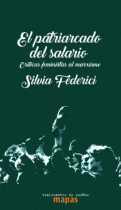 EL PATRIARCADO DEL SALARIO : CRÍTICAS FEMINISTAS AL MARXISMO