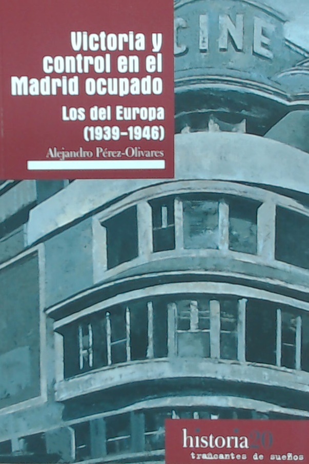 Victoria y control en el Madrid ocupado : Los del Europa (1939-1946)