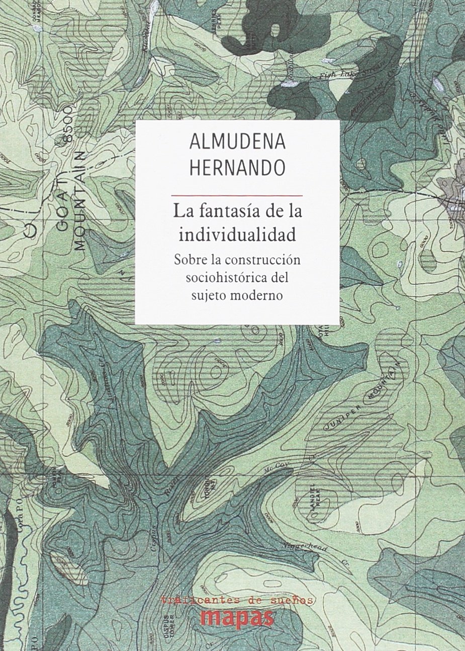 La fantasía de la individualidad : Sobre la construcción sociohistórica del sujeto moderno