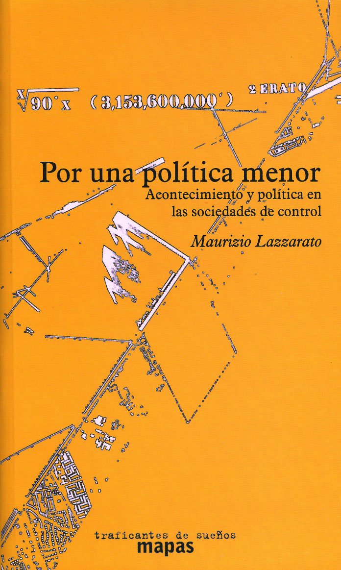 Por una política menor : política y acontecimiento en las sociedades de control