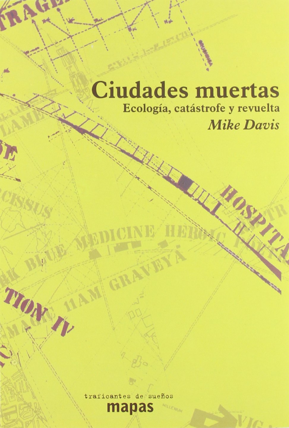 Ciudades muertas : ecología, catástrofe y revuelta