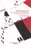 Mil máquinas : breve filosofía de las máquinas como movimiento social