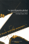 La movilización global : breve tratado para atacar la realidad