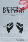 Industrias Mikuerpo : un proyecto de gestión cultural independiente (1994-1999)