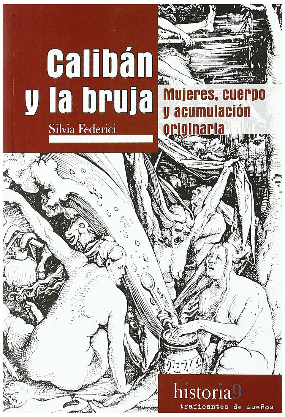 Calibán y la bruja. : Mujeres, cuerpo y acumulación originaria