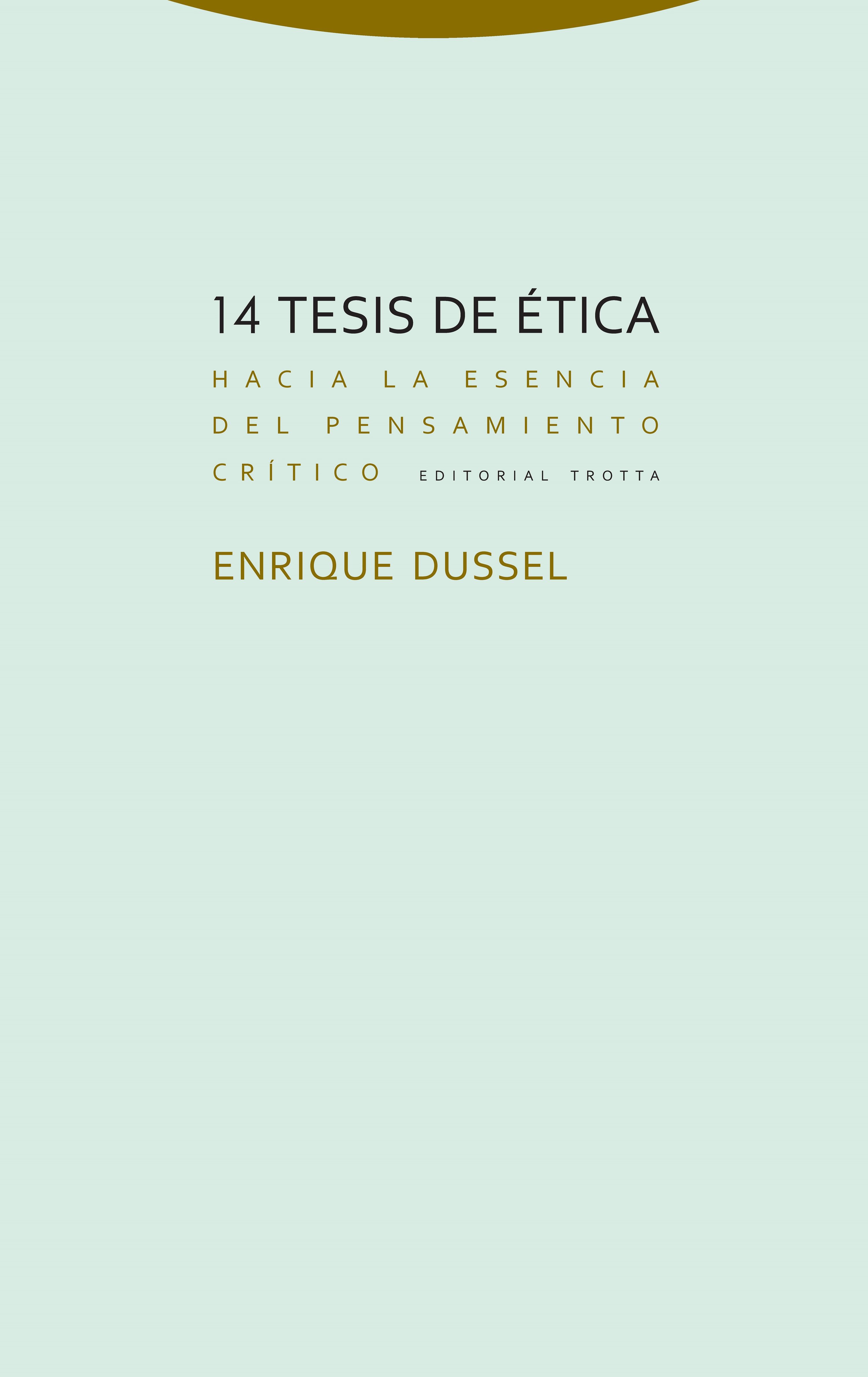 14 tesis de ética : Hacia la esencia del pensamiento crítico