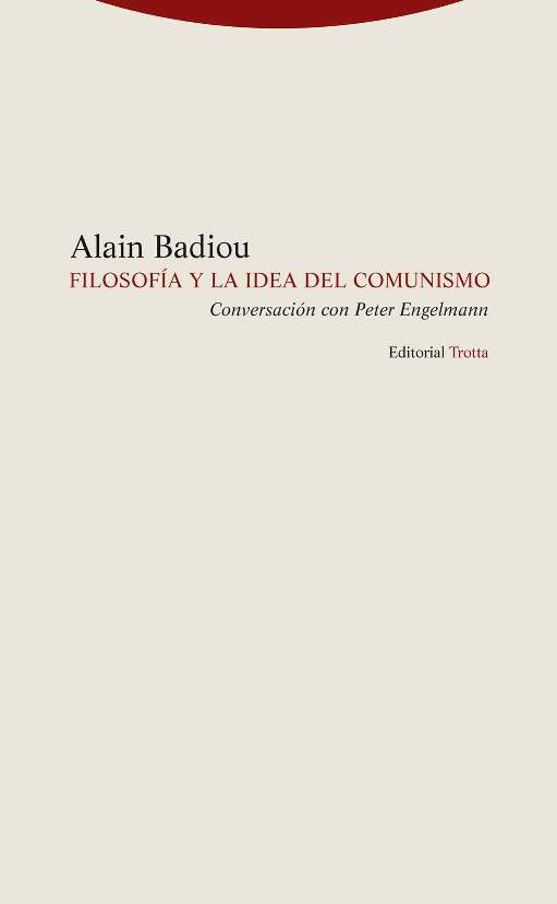 Filosofía y la idea de comunismo : Conversación con Peter Engelmann