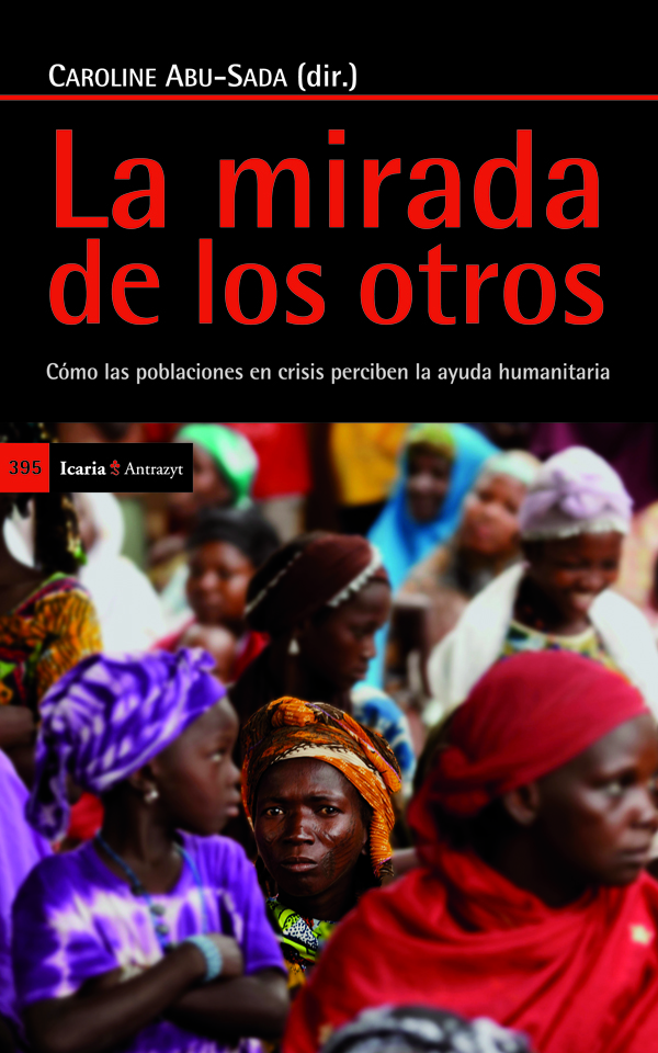 La mirada de los otros : Cómo las poblaciones en crisis perciben la ayuda humanitaria