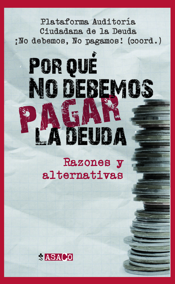 ¿POR QUÉ NO DEBEMOS PAGAR LA DEUDA? : Razones y alternativas