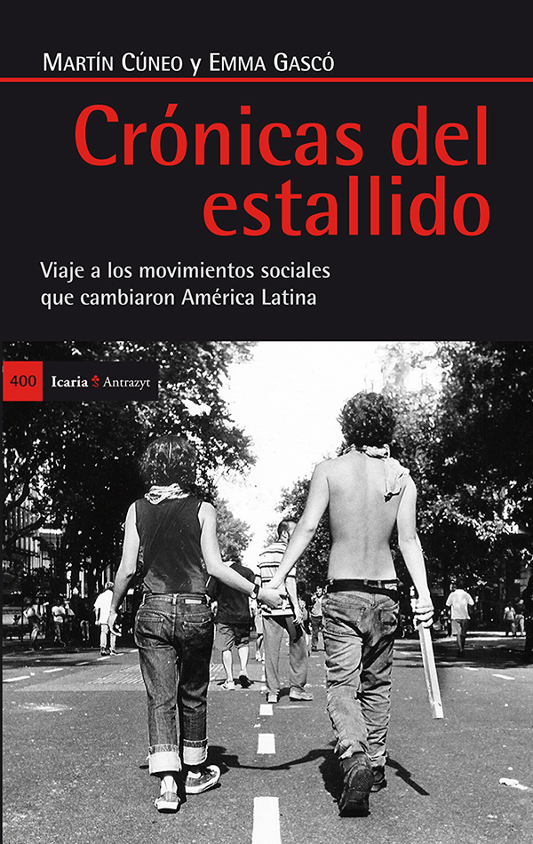 Crónicas del estallido : Viaje a los movimientos sociales que cambiaron América Latina