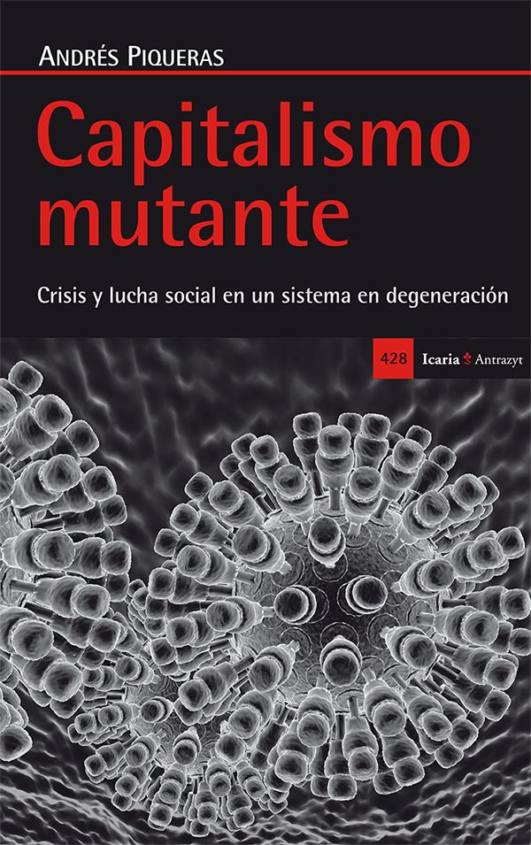 Capitalismo mutante : Crisis y lucha social en un sistema en degeneración