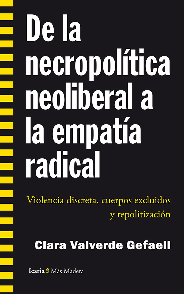 De la necropolítica neoliberal a la empatía radical : Violencia discreta, cuerpos excluidos y repolitización