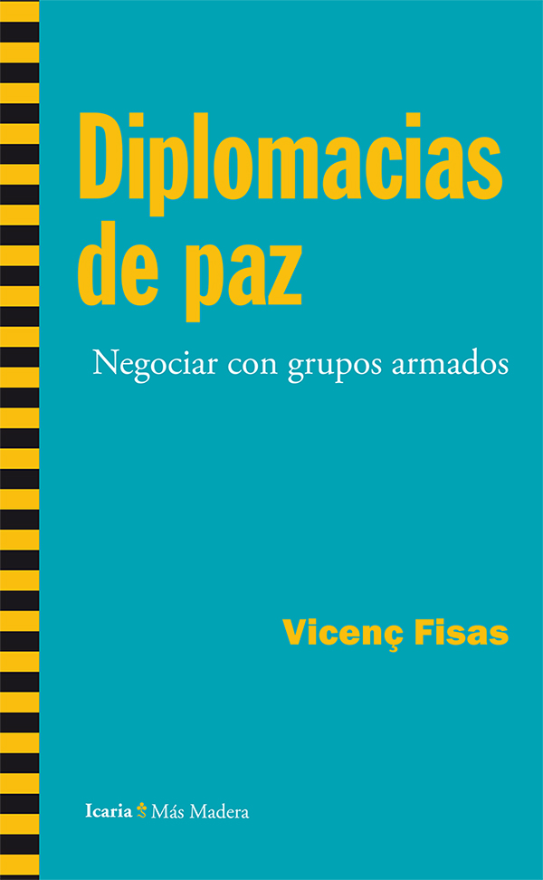 Diplomacias de paz : Negociar con grupos armados