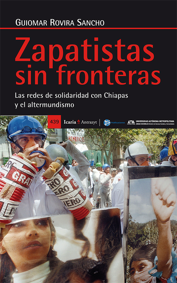Zapatistas sin fronteras : Las redes de solidaridad con Chiapas y el altermundismo