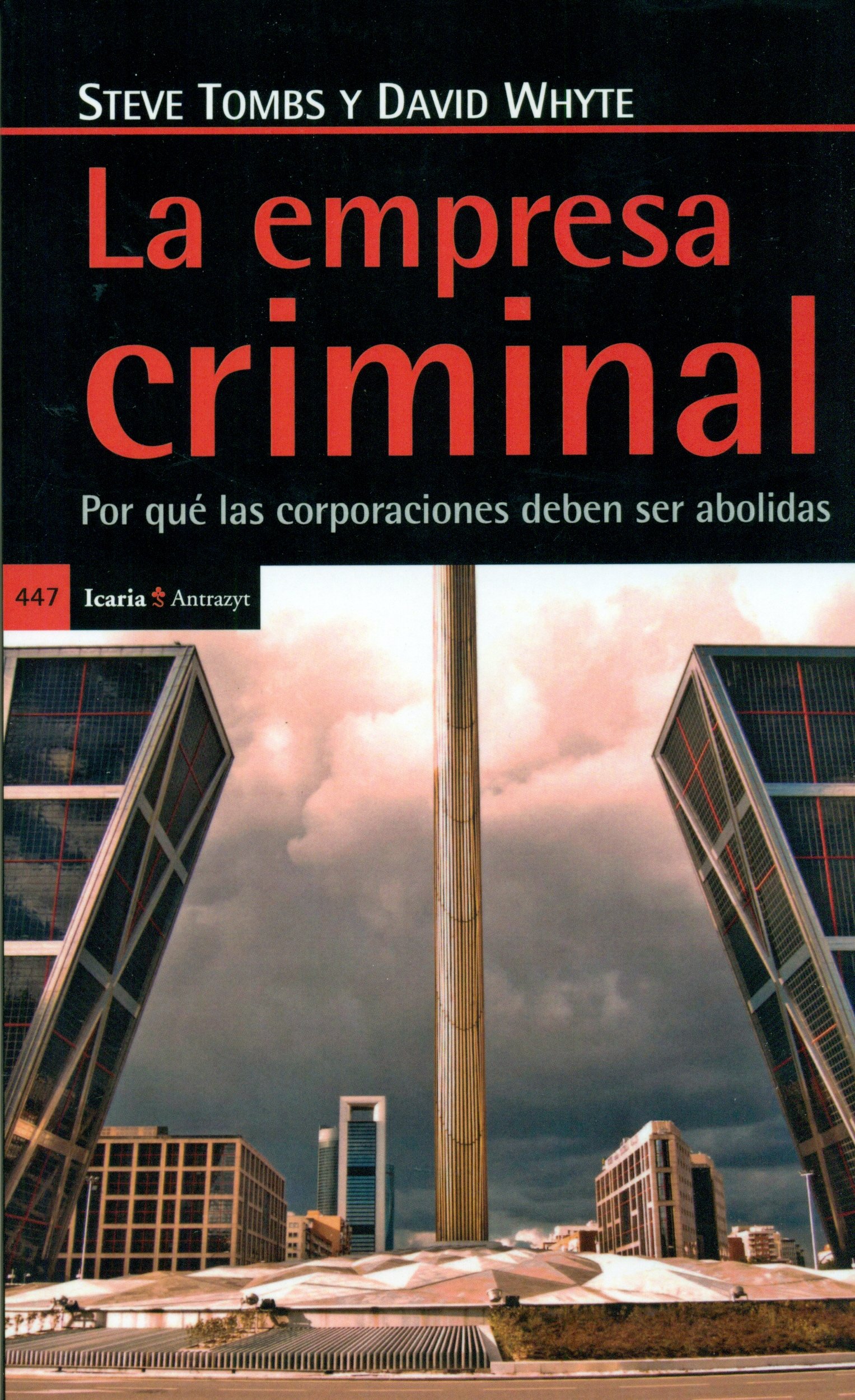 Empresa criminal, La : Por qué las corporaciones deben ser abolidas