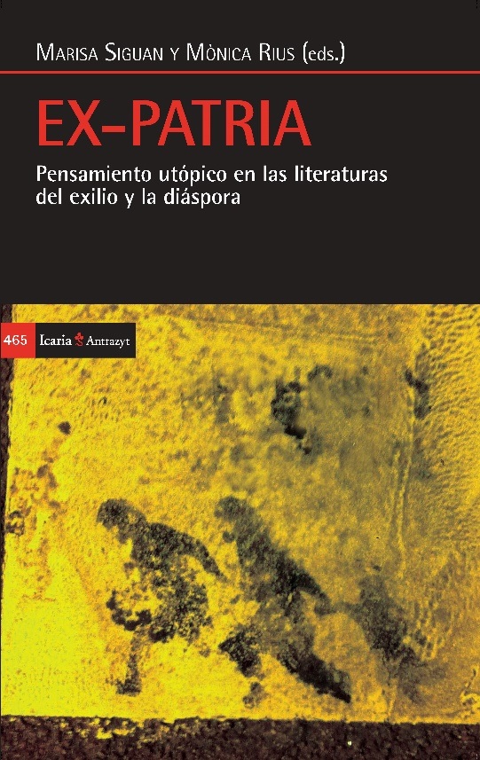 Ex-patria : Pensamiento utópico en las literaturas del exilio y la diáspora