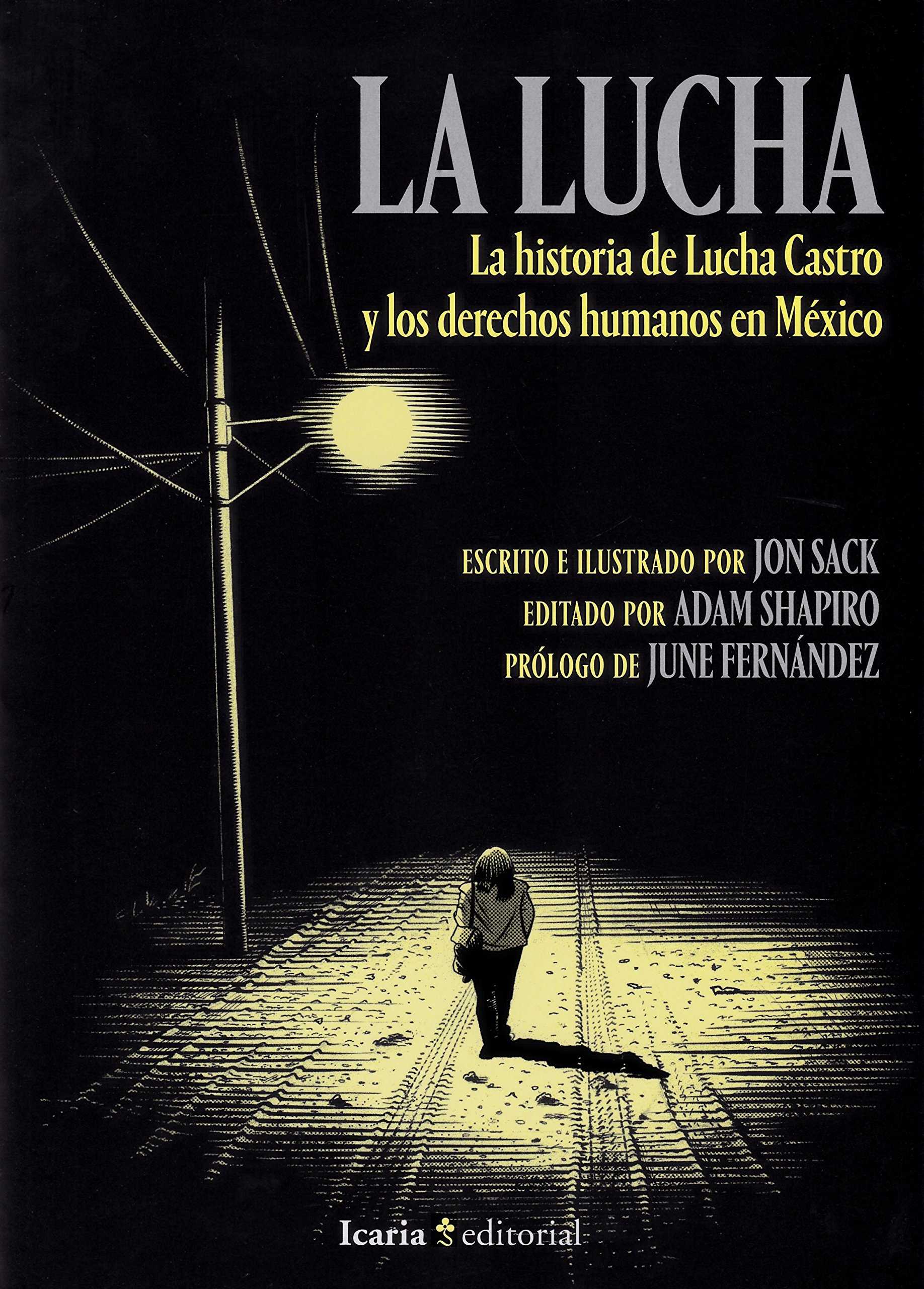 La lucha : La historia de Lucha Castro y los derechos humanos en México