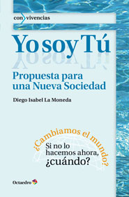 Yo soy Tú : Propuesta para una Nueva Sociedad